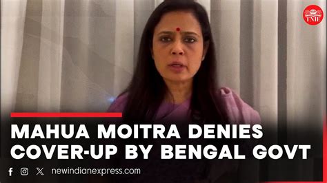 Tmc Mp Mahua Moitra Rejects Allegations On Bengal Govt Cover Up In