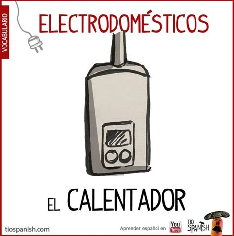 El Calentador Vocabulario De Los Electrodomesticos En Español Vocabulario Español Nivel