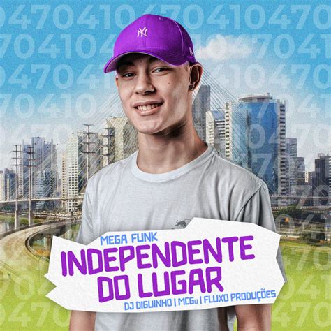 Mega Funk Independente Do Lugar Single By Fluxo Produ Es Spotify