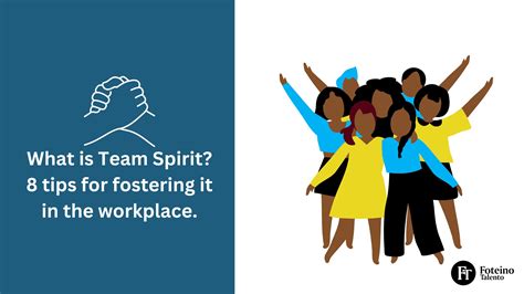 What Is Team Spirit 8 Tips For Fostering It In The Workplace Foteino Talento