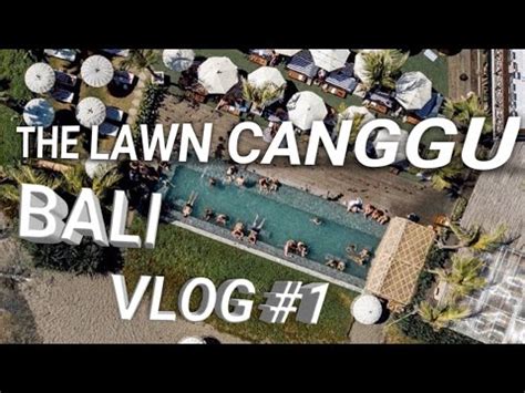 Review The Lawn Canggu Bali Trip Day Amvlog Bali Youtube