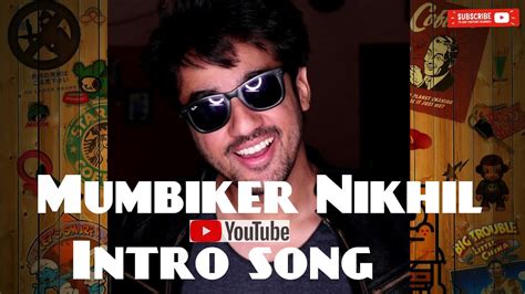 Mumbiker Nikhil Old Vlogs Intro Song Mumbiker Nikhil Vlog Youtube