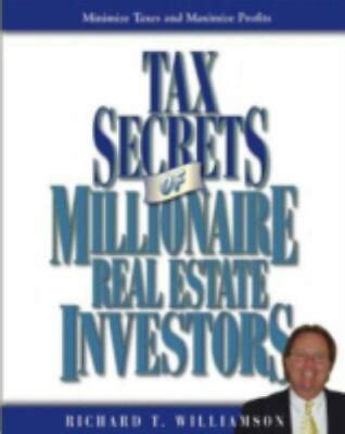 Tax Secrets Of Millionaire Real Estate Investors By Williamson Richard