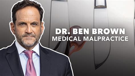 Medical Malpractice And Dr Ben Brown Youtube