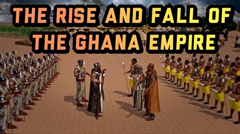 The Rise And Fall Of The Ghana Empire Youtube