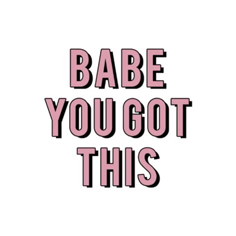 You Got This Babe Sticker By DKkaarten For IOS Android GIPHY