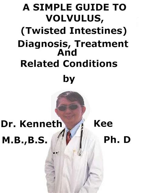 A Simple Guide To Volvulus Twisted Intestines Diagnosis Treatment