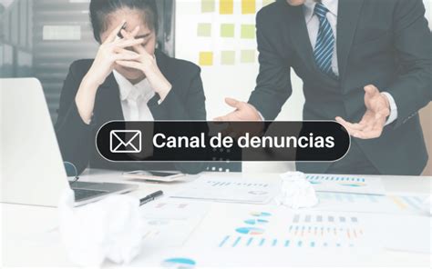 ¿qué Es Un Canal De Denuncias Y Cómo Funciona