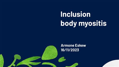 Inclusion Body Myositis By Armone Eskew On Prezi