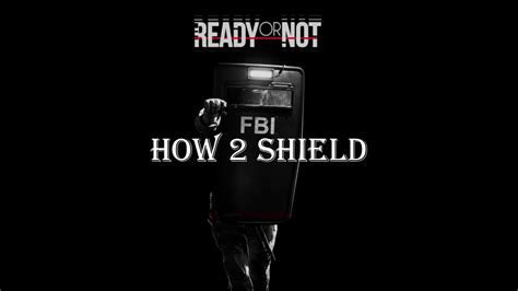 Ready Or Not How 2 Shield Youtube