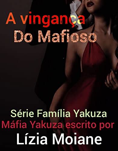 A Vingan A Do Mafioso Fam Lia Yakuza M Fia Yakuza Livro Ebook