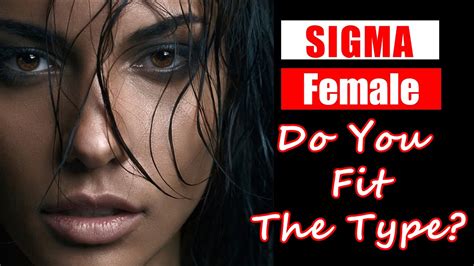 What Is A SIGMA FEMALE 7 Sigma Female Traits YouTube