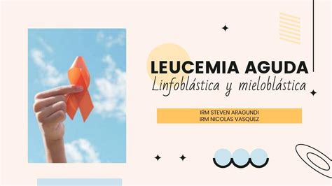 Leucemia Aguda Linfoblástica y Mieloblástica JEREMY HIDALGO uDocz