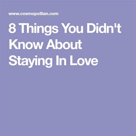 8 Things You Didnt Know About Staying In Love Love Truths Sex And Love New Love