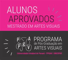 Aprovada A Primeira Turma Do Mestrado Em Artes Visuais Mestrado Em