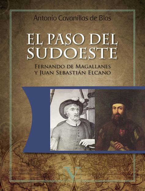 El Paso Del Sudoeste Fernando De Magallanes Y Juan Sebasti N Elcano