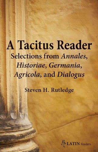 A Tacitus Reader Selections From Agricola Germania Dialogus