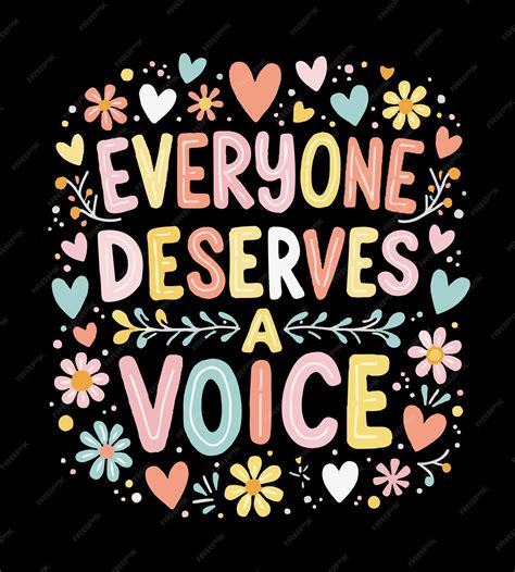 A tshirt design with a quote about everyone deserves a voice | Premium