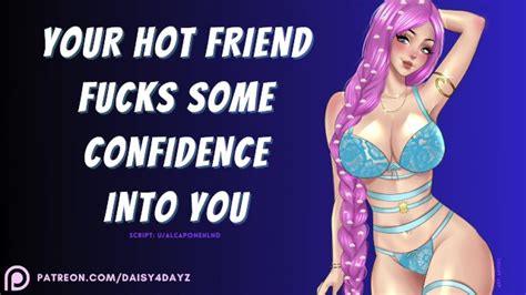 Asmr Hot Friend Fucks Some Confidence Into You Audio Porn Xxx Mobile Porno Videos