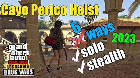 Cayo Perico Heist Solo Best Routes Stealth Gta Online Youtube