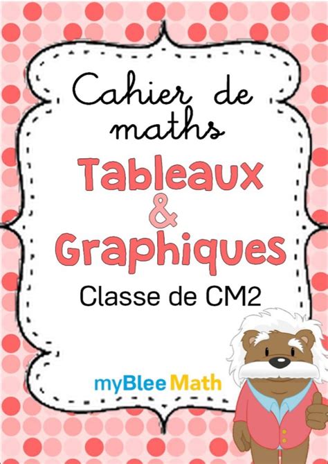 Cahier De Maths Tableaux Et Graphiques Cm2 Par Myblee Math Jenseignefr