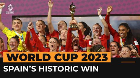 Spain Wins Record Breaking Womens World Cup Al Jazeera Newsfeed