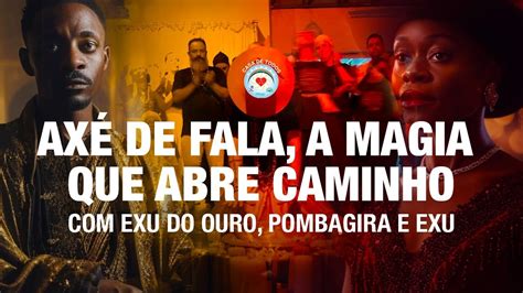 Ax De Fala A Magia Que Abre Caminho Youtube