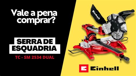 Serra Meia Esquadria Einhell DUAL TC SM 2534 VALE A PENA COMPRAR