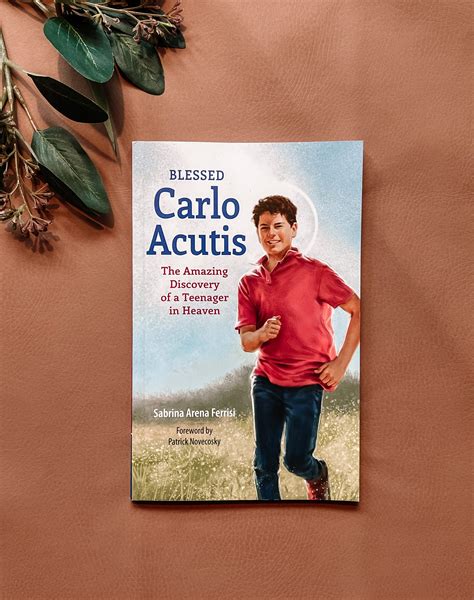 Blessed Carlo Acutis The Amazing Discovery Of A Teenager In Heaven