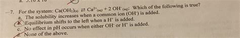 Solved For the system: Ca(OH2)(s)⇄Ca(aq)2++2OH-(aq) ﻿: Which | Chegg.com