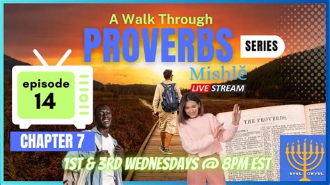 Ep 14 Proverbs Chapter 7 What Would Yah Have Us Apply From His Word