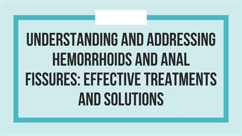 Ppt Understanding And Addressing Hemorrhoids And Anal Fissures