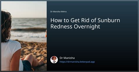 How to Get Rid of Sunburn Redness Overnight | by Dr Manisha