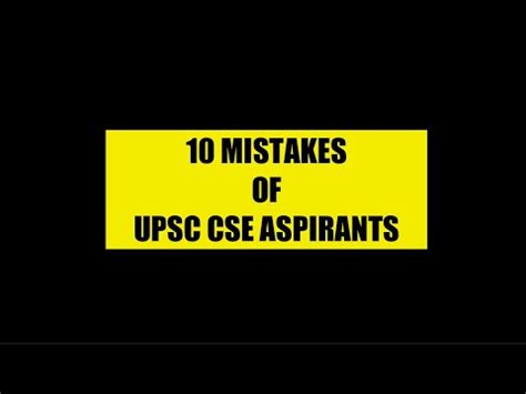 Why UPSC CSE Aspirants Fail Mistakes Of UPSC CSE Aspirants