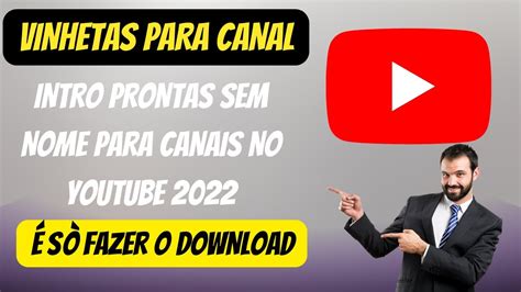 VINHETAS PARA CANAL INTRO PRONTAS SEM NOME PARA CANAIS NO YOUTUBE 2022