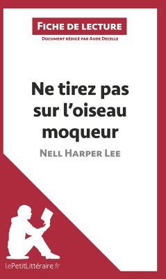 Ne Tirez Pas Sur L Oiseau Moqueur De Nell Harper Lee Fiche De Lecture