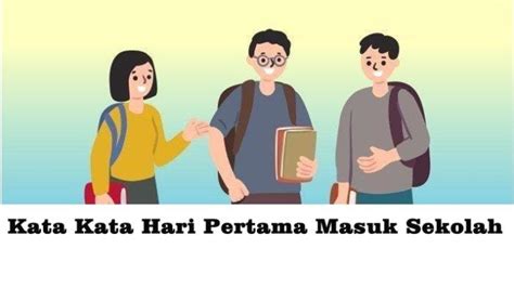 Quotes Dan Motivasi Hari Pertama Masuk Sekolah Penuh Semangat