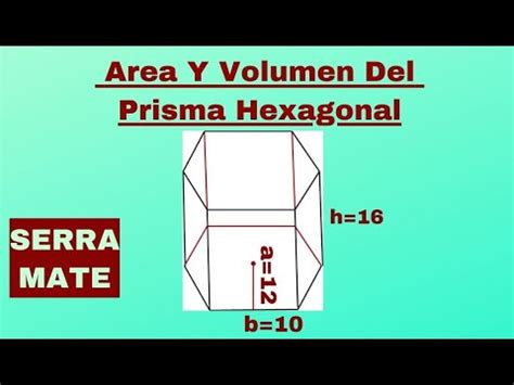 Área Y Volumen De Un Prisma Hexagonal YouTube