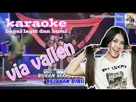 Lirik Bagai Langit Dan Bumi Karoke By Via Vallen Youtube