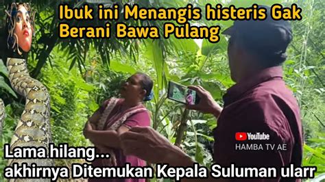 Asli Nyata Ibuk Anak Ini Menangis Histeris Temukan Kepala Siluman