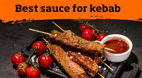 Kebab Lovers, Rejoice: The Best Sauce Revealed! – Naagin