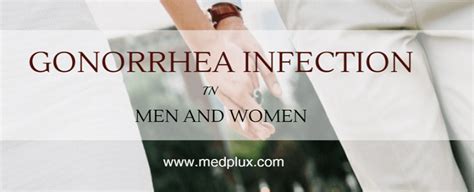 Gonorrhea Symptoms In Men and Women, Treatment and Cure