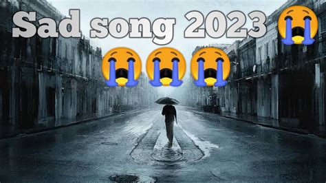 sad song 2023 - YouTube