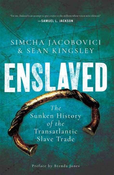 “Enslaved: The Sunken History of the Transatlantic Slave Trade” by ...