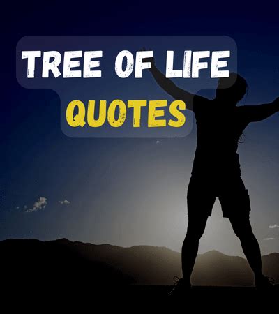 Tree of Life Quotes: Symbolic Wisdom and Inspiration - FactQuotes