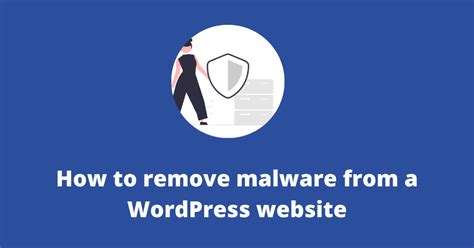 How To Remove Malware From A WordPress Website