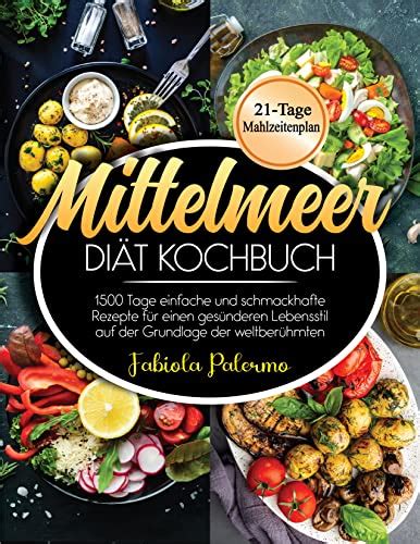 Mittelmeer Di T Kochbuch Tage Einfache Und Schmackhafte Rezepte