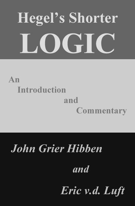 Hegel S Shorter Logic An Introduction And Commentary By John Grier