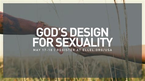 Gods Design For Sexuality Ellel Ministries Usa Lithia 17 May To 18