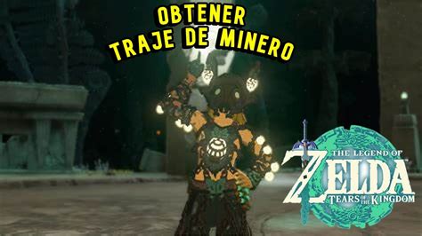 The Legend Of Zelda Tears Of The Kingdom OBTENER TRAJE DE MINERO